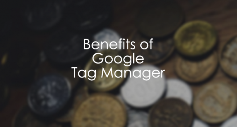 Quel est l’avantage de Google TagManager ?